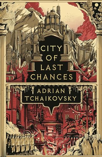 City of Last Chances: Adrian Tchaikovsky (The Tyrant Philosophers)
